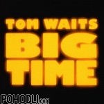 Tom Waits - Big Time (CD)