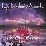 Jaya Lakshmi and Ananda - As The Lotus Blossoms (CD)