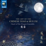 Heart of the Dragon Ensemble - The Art of the Chinese Xiao & Hulusi (CD)